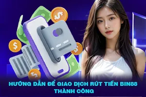 giao dịch rút tiền Bin88